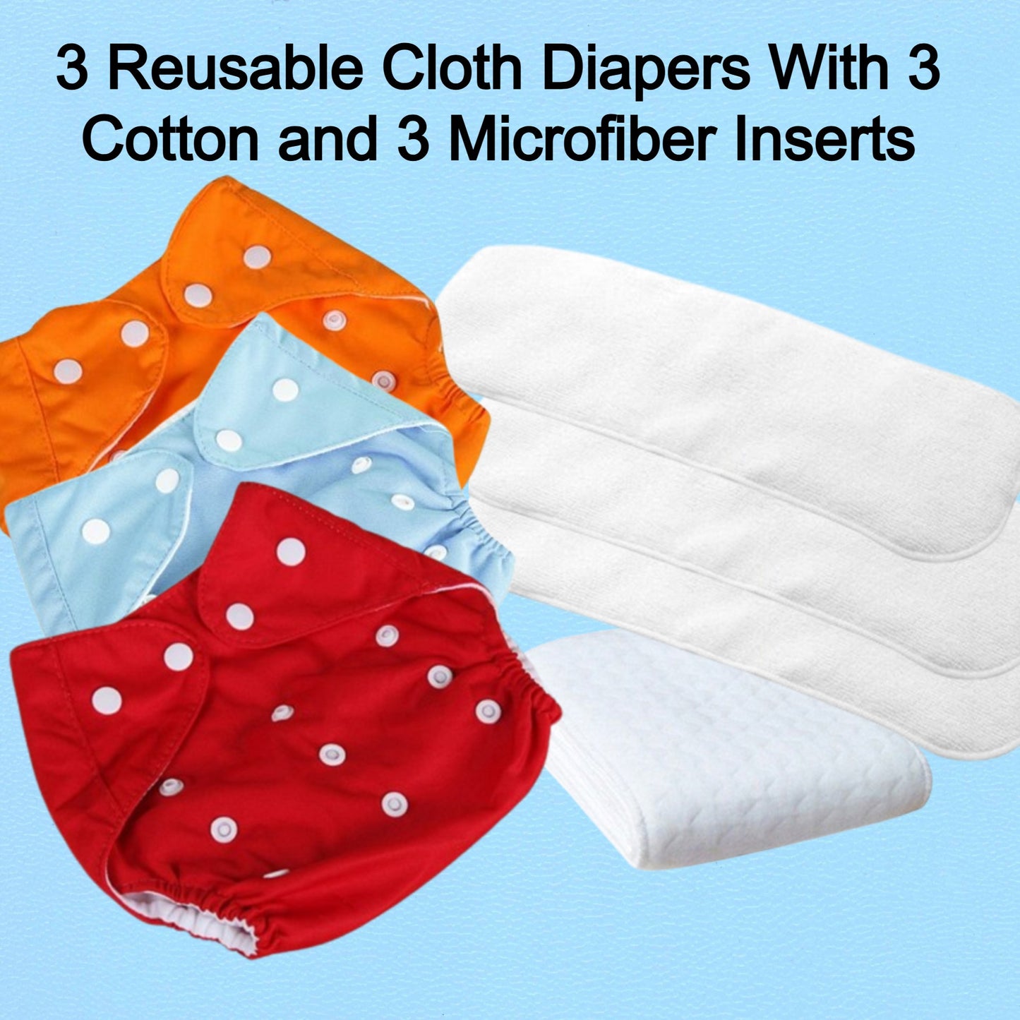 3 Reusable Cloth Diapers With 3 Cotton and 3 Microfiber Inserts